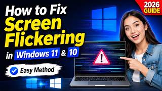 How to Fix Screen Flickering in Windows 11 & 10 (2026 Guide)