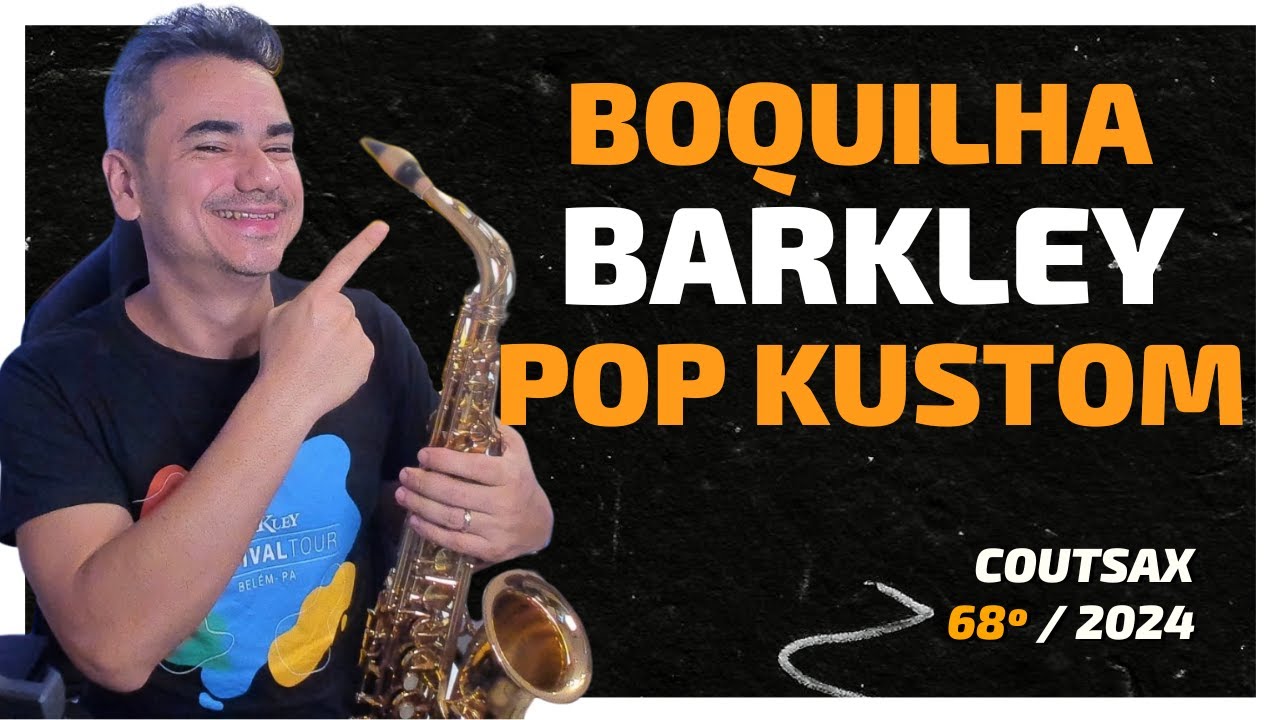 Review Boquilha Barkley Pop Kustom 7 - 68º CoutSax - YouTube