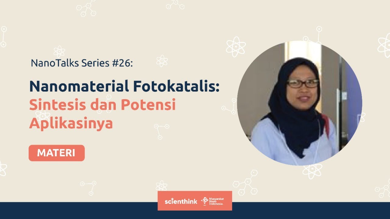 Webinar Zoom | Inspirasi Ilmuwan: Nanomaterial Fotokatalis : Sintesis dan Potensi Aplikasinya