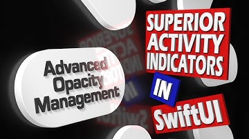 SwiftUI Tutorial: Superior Activity Indicators - A More Advanced Approach