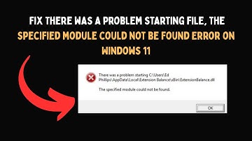 Fix There was a problem starting file, the specified module could not be found Error on Windows 11