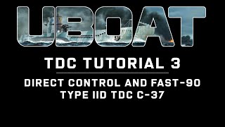 UBOAT TDC Tutorial 3