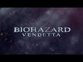 『BIOHAZARD: VENDETTA（バイオハザード：ヴェンデッタ）』日本語吹替版予告映像2017年9月6日(水)Blu-ray & DVDセット＆UHD発売