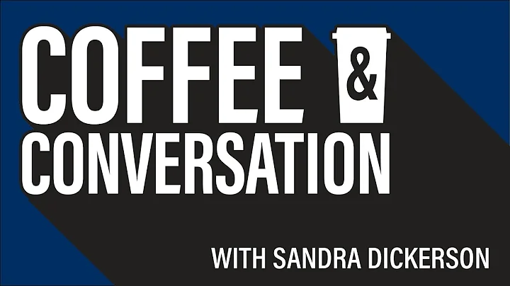 Coffee and Conversation with Sandra Dickerson June...