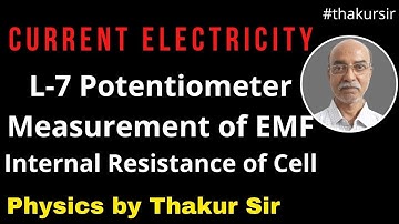 CURRENT ELECTRICITY|Ch-3|L-7|POTENTIOMETER|Measurement of EMF,Internal resistance of cell