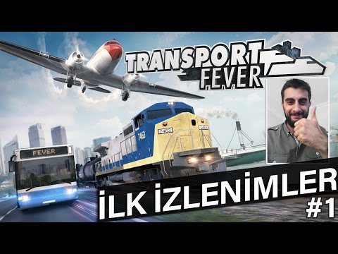 Transport Fever - 150 Yıllık Ulaşım Tarihi Simülasyonu: İlk İzlenimler 1. Bölüm