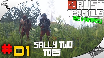 Rust | Terminus Re-vamped | Sally 2 Toes Ep.1