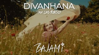 Divanhana X Luis Robisco - Bajami  Resimi