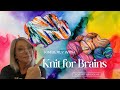 Kimberly with knit for brains episode 47 the one where we talk about yarn wips and other stuff