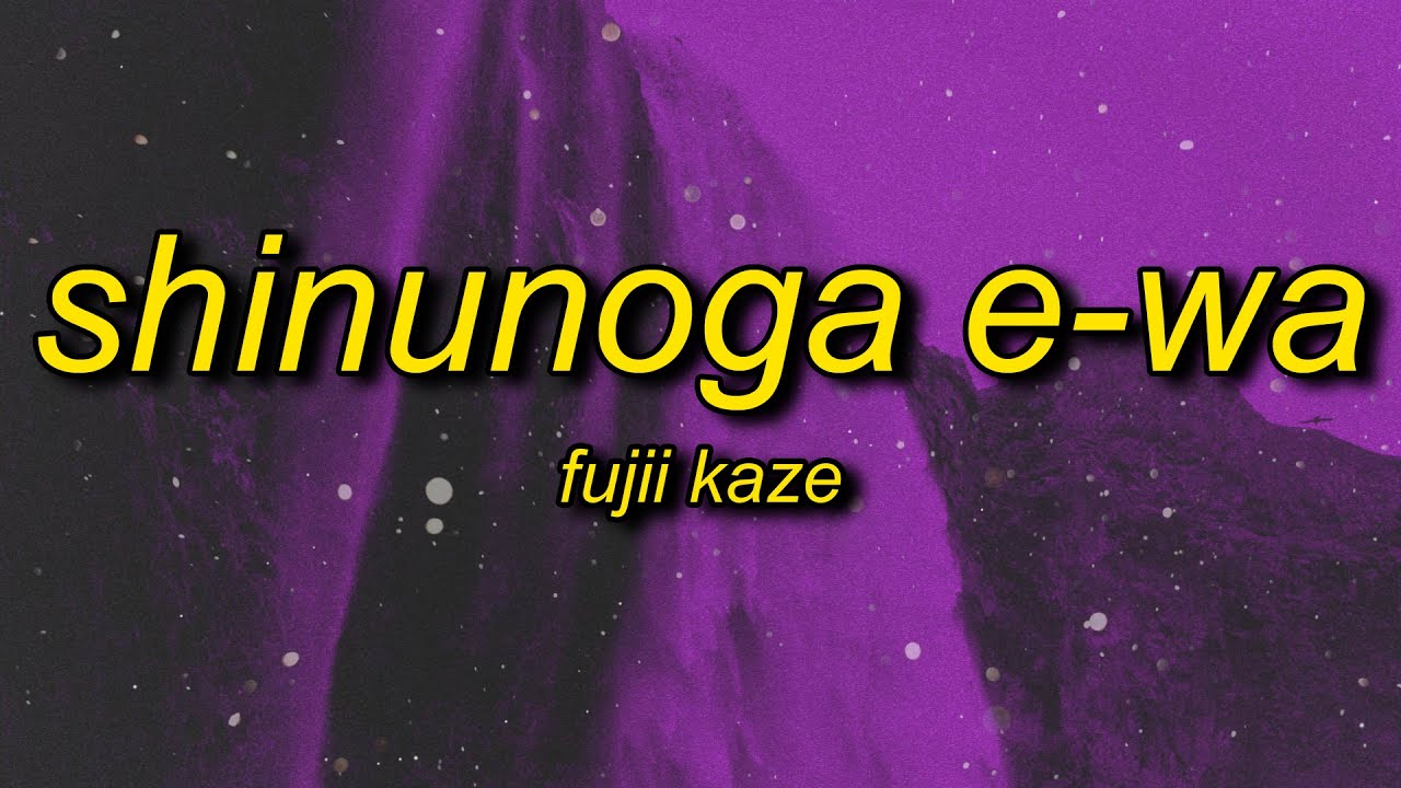 Fujii Kaze - Shinunoga E-Wa (English Lyrics)