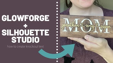 Glowforge with Silhouette Studio Business Edition: Knockout Text