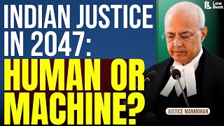 AI vs Judges: Justice Manmohan on the Future of Indian Courts