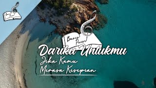 Musikalisasi Puisi - Dariku Untukmu | @baris.puisii