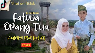 FATWA ORANG TUA COVER by Kuntriksi Ellail ft Afif - VIRAL TIKTOK #cover #musik #coversong