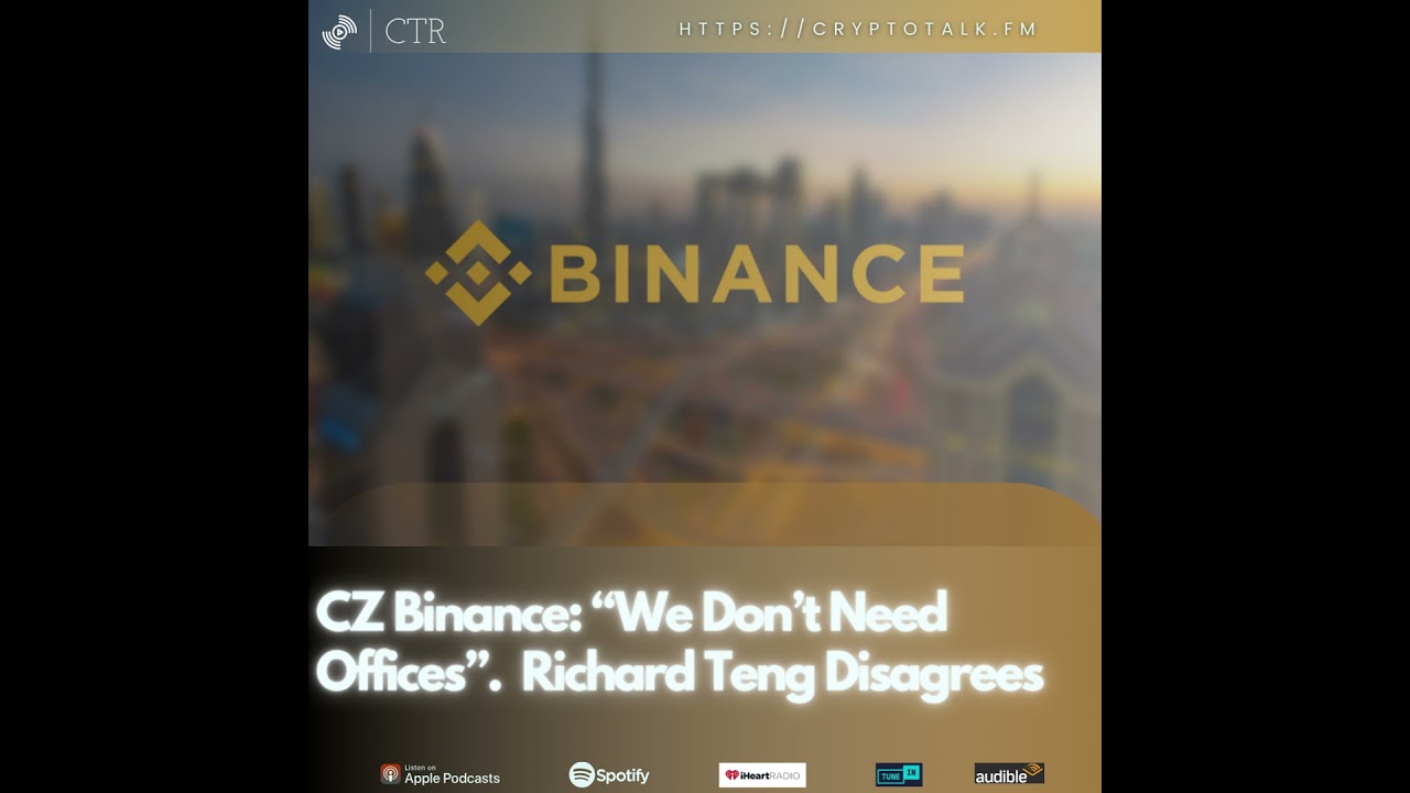 CZ Binance: “We Don’t Need Offices”.  Richard Teng Disagrees (OOC)