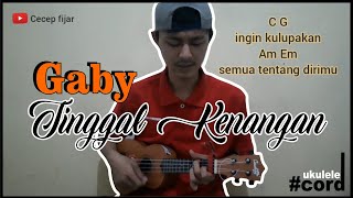 Chord gitar ukulele gaby tinggal kenangan