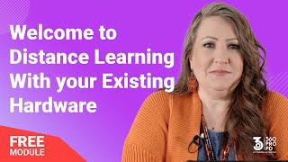 Welcome to Distance Learning with Your Existing Hardware