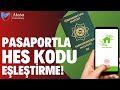 Hes kodu pasaportla eşleştirme işlemi nasıl yapılır (SON DAKİKA)