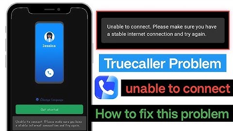 Truecaller login problem | Unable to connect please make sure you have a stable internet connection