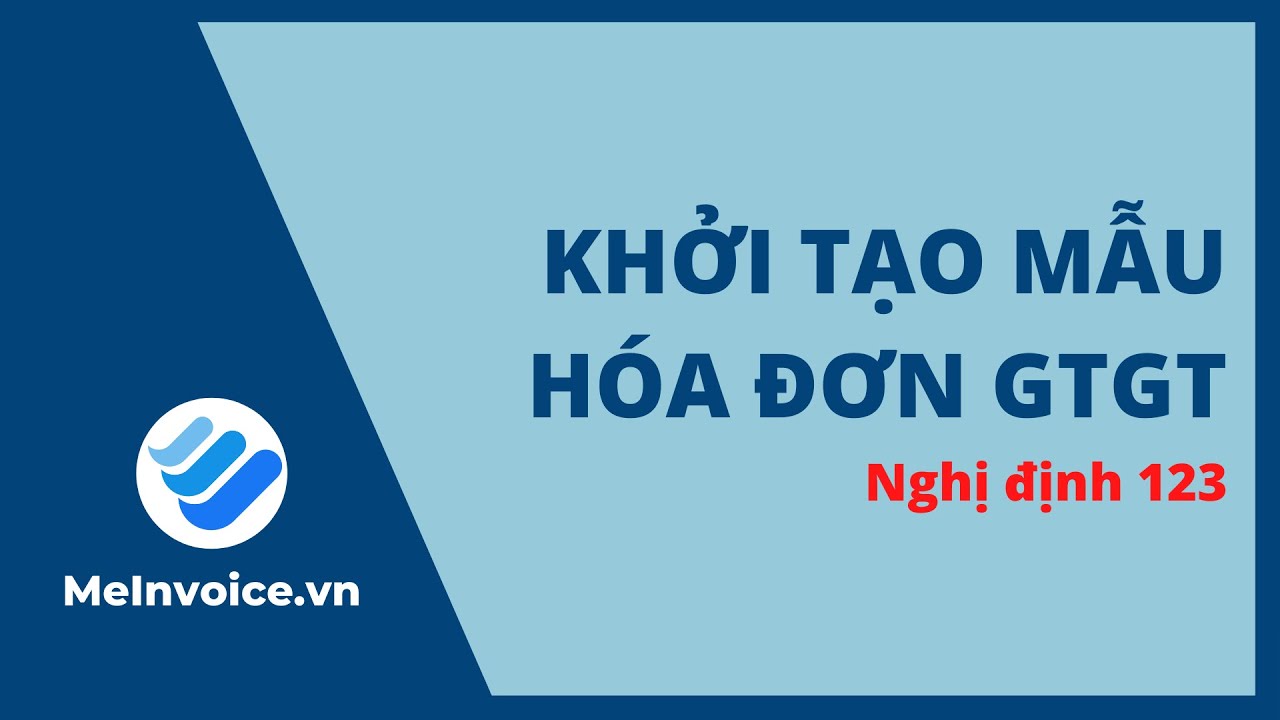 Khởi tạo mẫu Hóa đơn GTGT theo Nghị định 123 – Cực kỳ dễ dàng | Học MISA Online