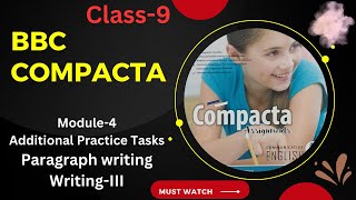 Class-9 # BBC Compacta# Module-4 # Writing-III# Paragraph Writing # Additional Practice Task#