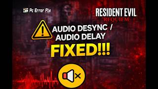 Resident Evil Requiem Audio Desync, Delay, Lagging on PC? Here’s the Fix!