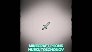 MINECRAFT PHONK BY NUEKI, TOLCHONOV