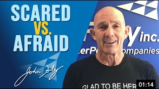 John Foley-Scared vs  Afraid