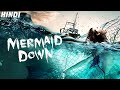 Mermaid Down (2019) Full Movie Explained in Hindi