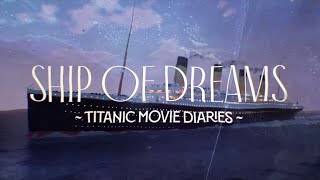 Ship of Dreams - Titanic Movie Diaries / Trailer fan made 2023