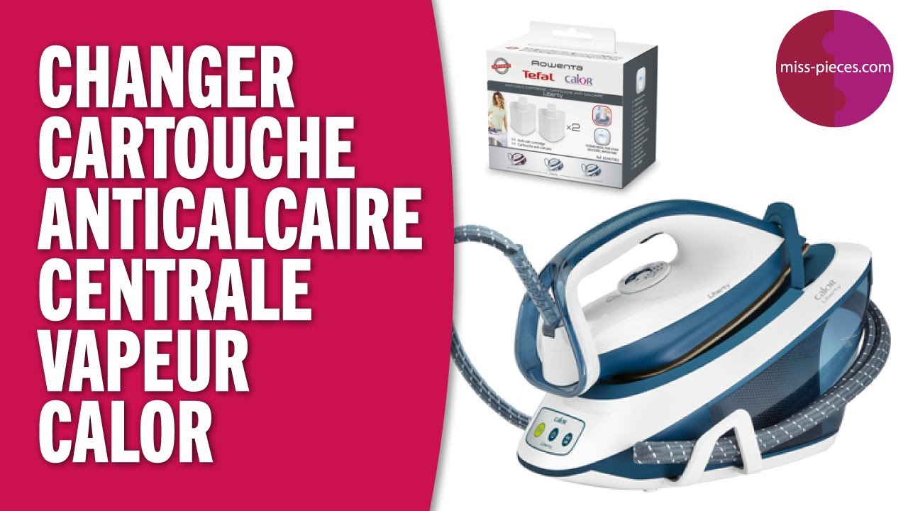 Comment remplacer la cartouche anticalcaire d'une centrale vapeur Calor