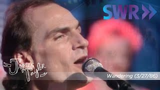 Video thumbnail of "James Taylor - Wandering (Ohne Filter, March 27, 1986)"