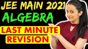 Algebra | Last Minute Revision | Most Expected Ques | JEE 2022/ JEE 2023 | JEE Maths | Neha Agrawal