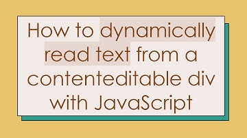 How to dynamically read text from a contenteditable div with JavaScript