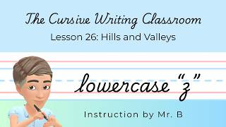Lesson 26: Hills and Valleys— Cursive Letter z | Easy Handwriting for Kids