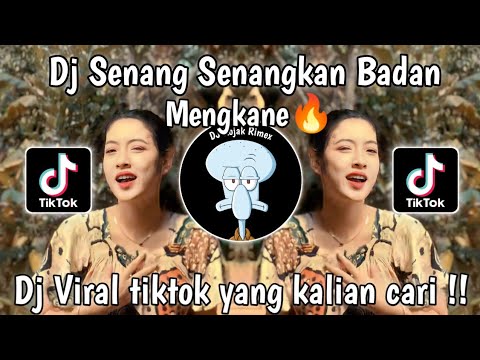 DJ SANANG SANANGKAN BADAN SANANGKAN PIKIRAN | DJ SENANG SENANG KAN BADAN | DJ TIKTOK TERBARU 2024