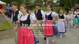 Několik slov o folklóru od vedoucích několika folklorních souborů