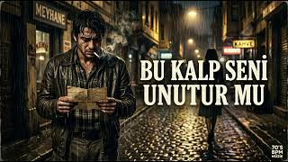 Bu Kalp Seni Unutur Mu 💔 Duygusal Türkçe Slow & Arabesk 70S Bpm Müzi̇k