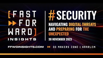 Fast Forward Insights #Security Talkshow - 30 november 2023 Aftermovie