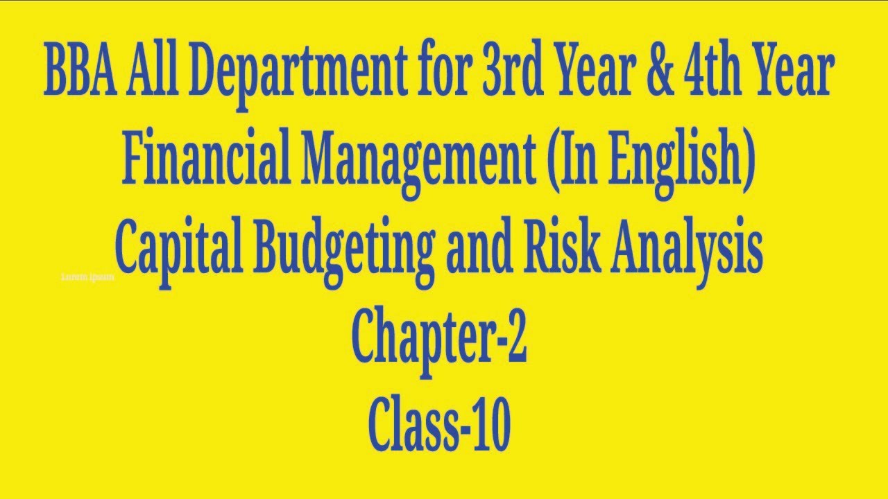 Capital Budgeting and Risk Analysis II Class-10 II Financial Management II Chapter-2 II