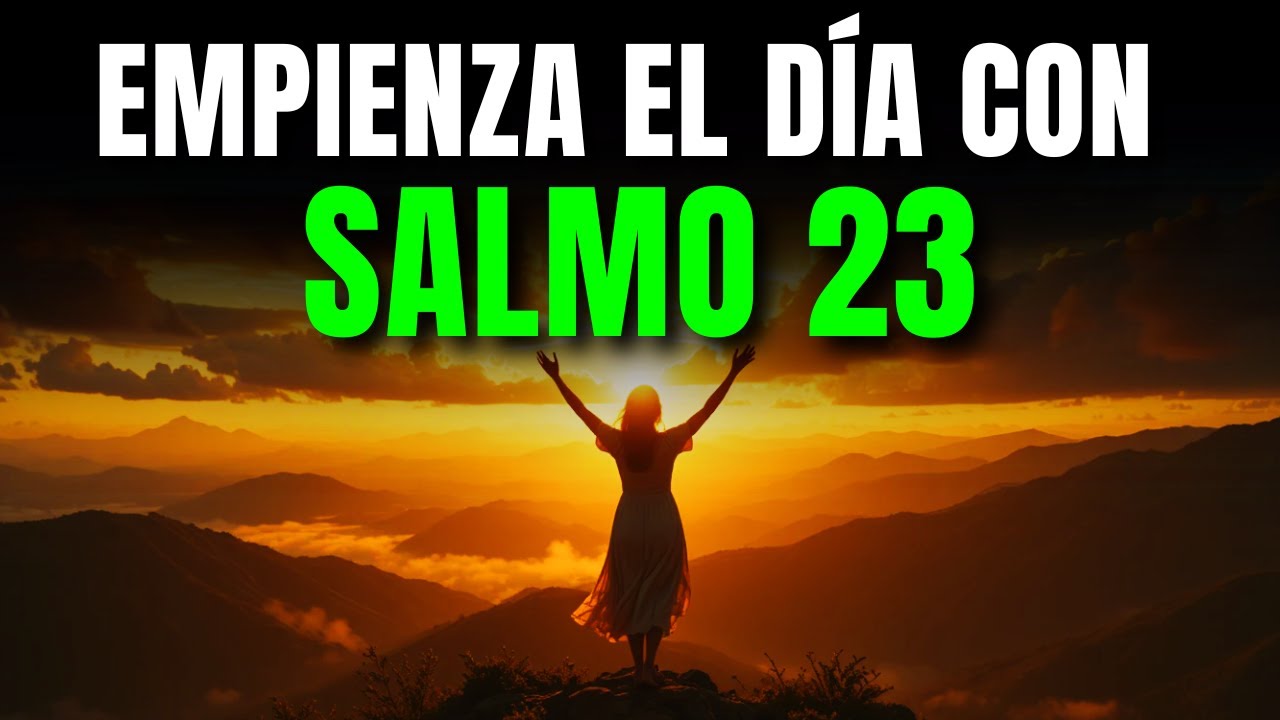 Oración de la Mañana Con El SALMO 23 | Poderosa Oración que ...
