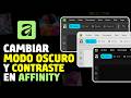 Cambiar Modo Oscuro, Modo Claro y Contraste de Affinity 2026