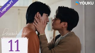 [Desconhecido] EP11 | Quando Seu Irmão Adotivo Está Apaixonado Por Você | Unknown | Bromance | YOUKU