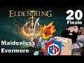 Maidenless Evermore - 20 - Elden Ring