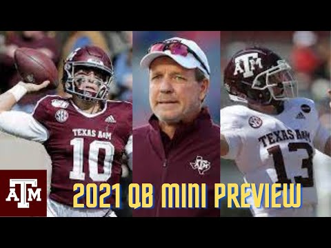 Texas A&amp;M Football: 2021 QB Mini Preview - YouTube