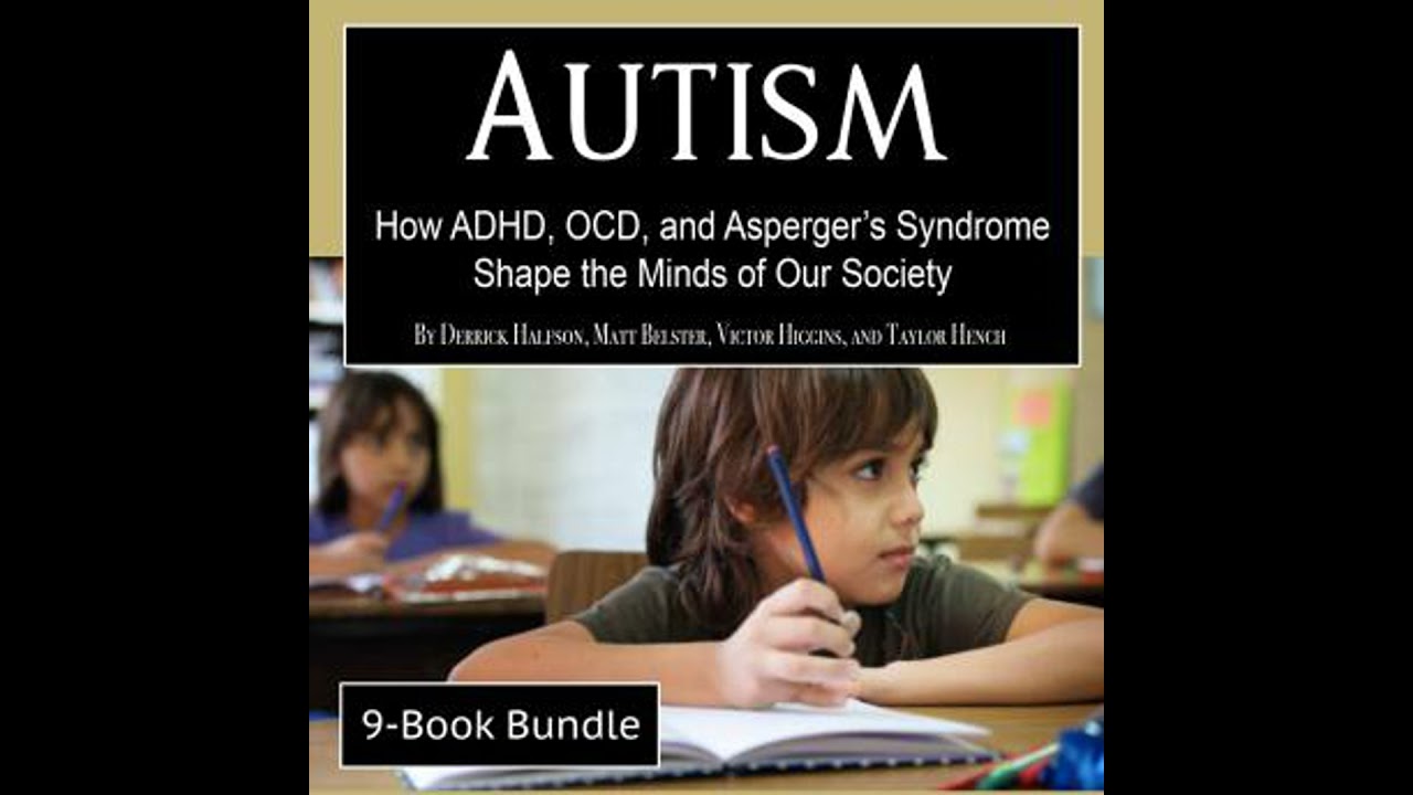 Autism: How ADHD, OCD, and Asperger’s Syndrome Shape the Minds of Our Society - David Kelvins