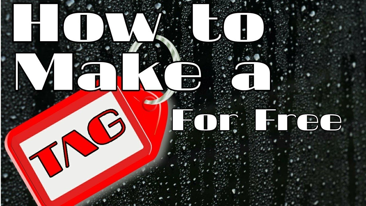 How to make a tag for FREE - YouTube