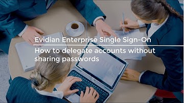 Evidian Enterprise SSO - Delegate access to your applications securely