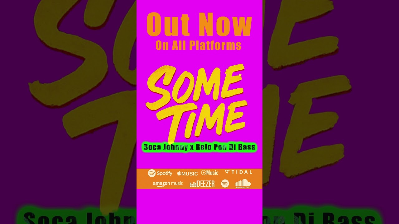 “Some Time” by Soca Johnny ft. Relo Pon Di Bass is the ultimate anthem  🔥🇩🇲🇻🇮🇬🇧  