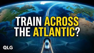 Could A Train Really Cross The Atlantic Ocean?